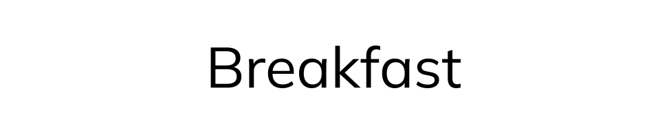 Breakfast